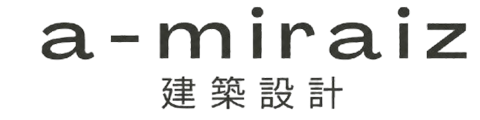 a-miraiz建築設計｜春日市・名古屋市・小牧市の注文住宅・新築戸建てを手がける工務店